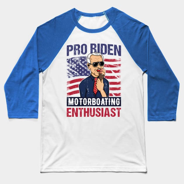 Pro Biden Motorboating Enthusiast USA Flag Gift Baseball T-Shirt by qwertydesigns